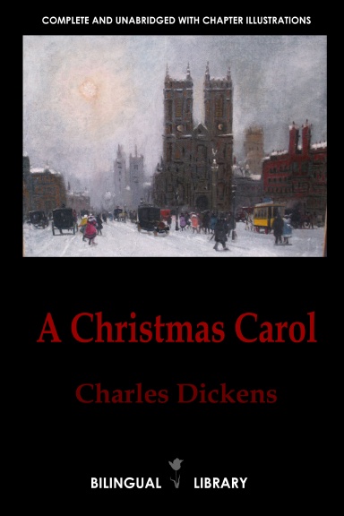 A Christmas Carol—Cuento de Navidad: English-Spanish Parallel Text Classic Edition