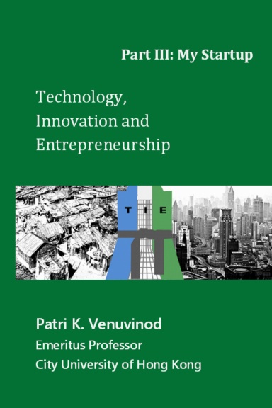 Technology, Innovation and Entrepreneurship Part III: My Startup