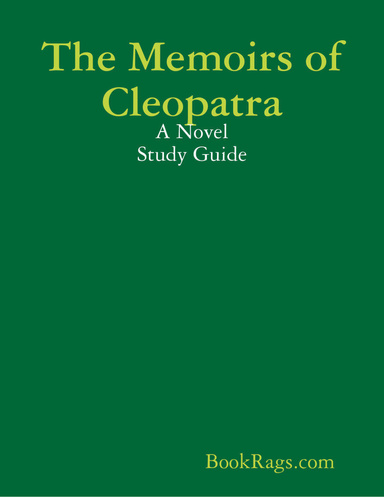 The Memoirs of Cleopatra: A Novel Study Guide