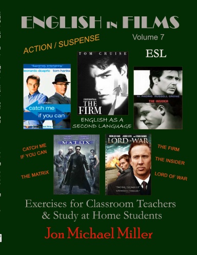 English in Films Vol. 7 Catch Me If You Can, The Firm, The Insider, Lord of War, The Matrix--ESL Exercises