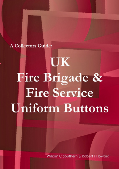 A Collectors Guide: UK Fire Brigade & Fire Service Uniform Buttons