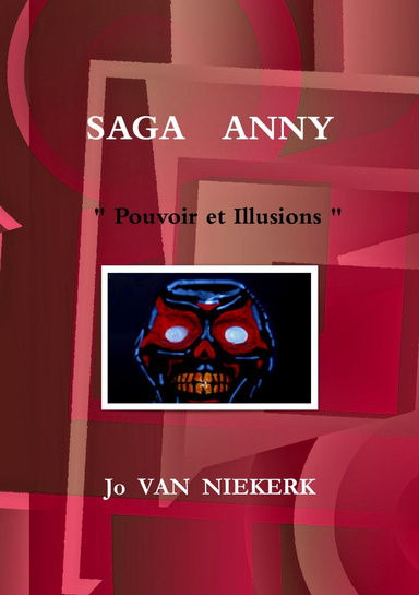 SAGA ANNY Tome III : Pouvoir et Illusions