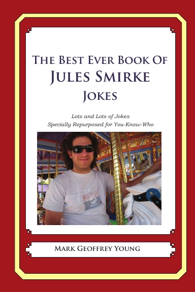 The Best Ever Book of Jules Smirke Jokes