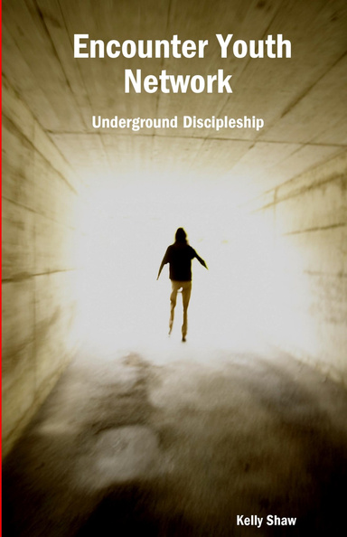 Encounter Youth Network:  Underground Discipleship