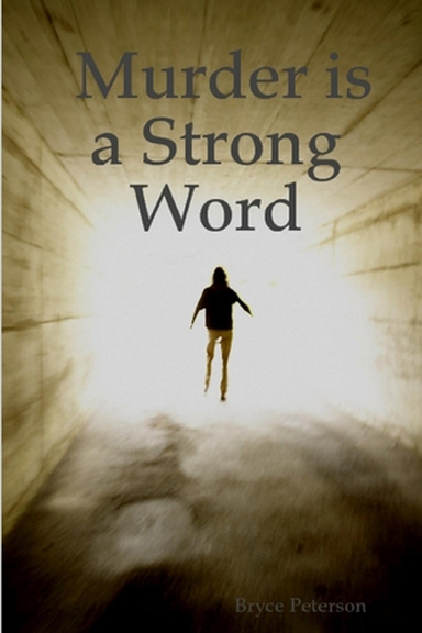 Murder is a Strong Word