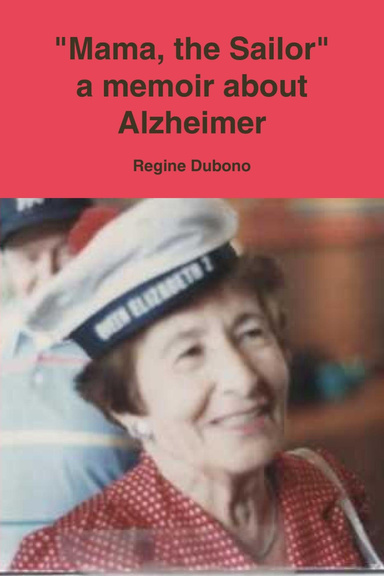 Mama The Sailor, a memoir about Alzheimer