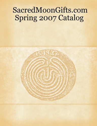 SacredMoonGifts.com Spring 2007 Catalog