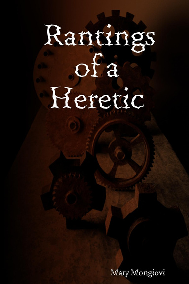 Rantings of a Heretic
