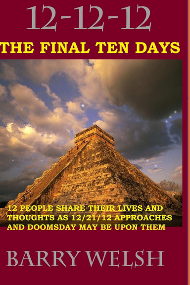 12-12-12 THE FINAL TEN DAYS