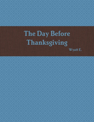 The Day Before Thanksgiving
