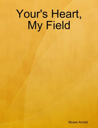 Your's Heart, My Field