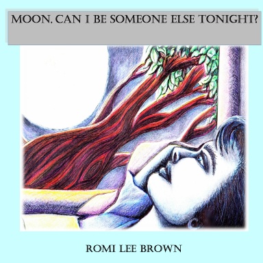 Moon, Can I Be Someone Else Tonight?