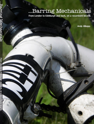 Barring Mechanicals - From London to Edinburgh and back, on a recumbent bicycle