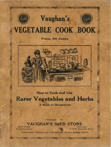 Vaughan's Vegetable Cook Book: How to Cook and Use Rarer Vegetables and Herbs