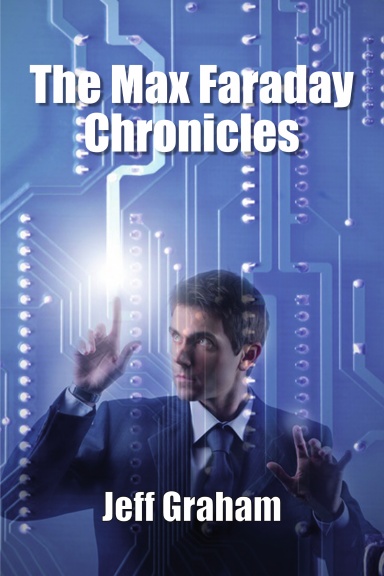 THE MAX FARADAY CHRONICLES