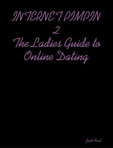 INTERNET PIMPIN 2 The Ladies Guide to Online Dating