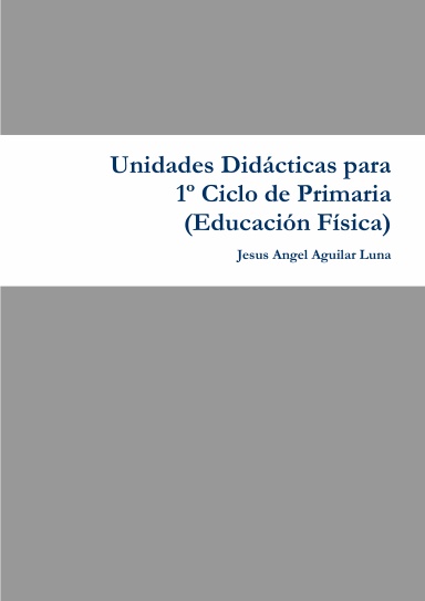 Unidades Didácticas para el 1º Ciclo de Primaria (Educación Física)