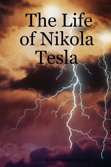 The Life of Nikola Tesla
