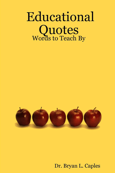 Educational  Quotes: Words to Teach By