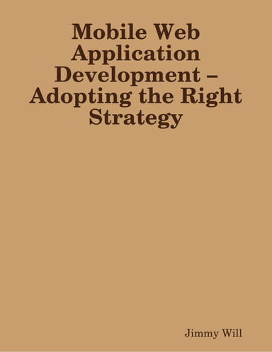 Mobile Web Application Development – Adopting the Right Strategy