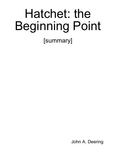 Hatchet: the Beginning Point [summary]