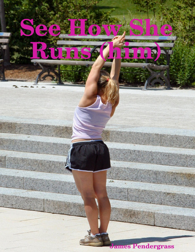 See How She Runs (Him)