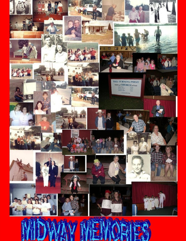 Midway Memories: 75 Years Of Midway Church Of God