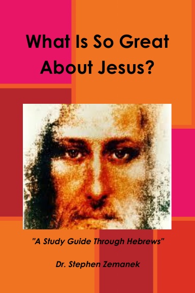 What Is So Great About Jesus