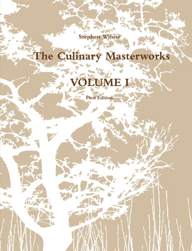 The Culinary Masterworks: Volume I: First Edition
