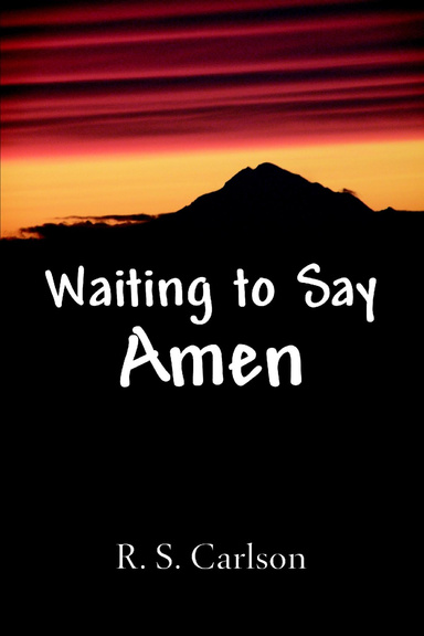 Waiting to Say Amen
