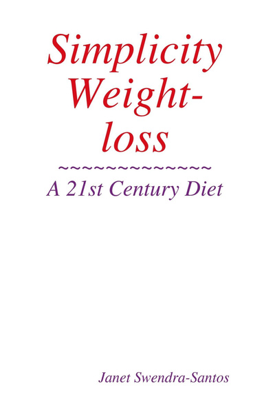 Simplicity Weight-loss: A 21St Century Diet