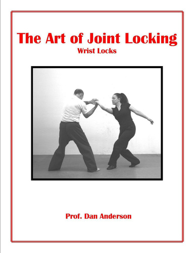 The Art Of Joint Locking - Wrist Locks