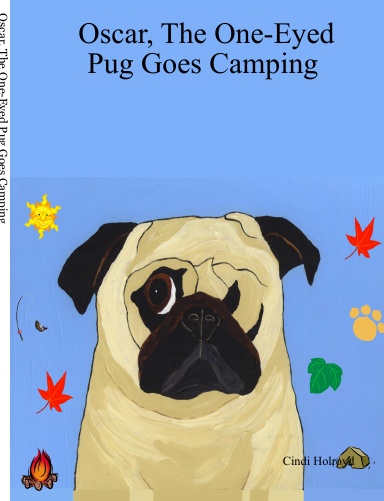 Oscar, The One-Eyed Pug Goes Camping