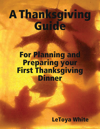A Thanksgiving Guide for Planning and Preparing your First Thanksgiving Dinner