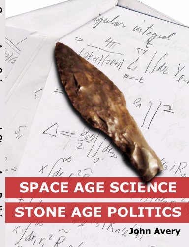 Space-Age Science and Stone-Age Politics