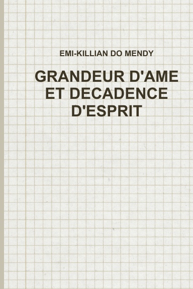 grandeur d'âme et décadence d'esprit