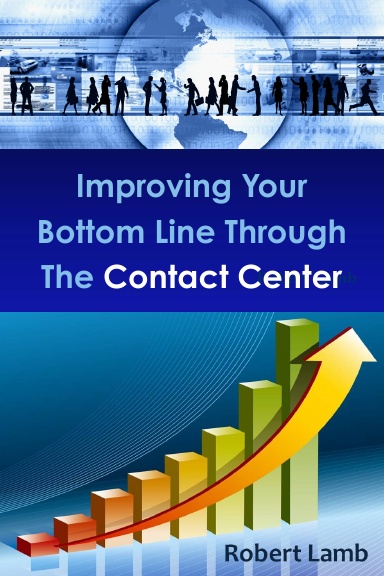 Improving Your Bottom Line Through The Contact Center