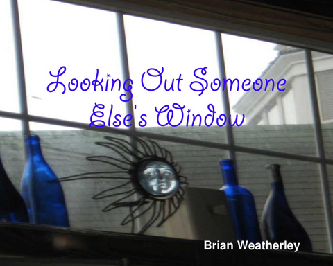 Looking Out Someone Else's Window