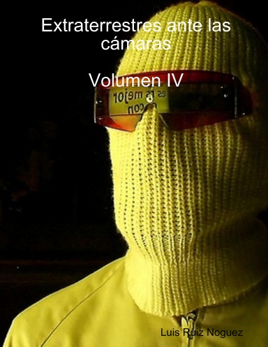 Extraterrestres ante las cámaras Volumen IV