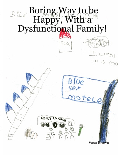 Boring Way to be Happy, With a Dysfunctional Family!