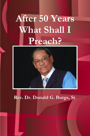 After 50 Years What Shall I Preach?