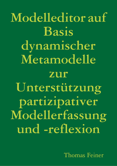 Modelleditor auf Basis dynamischer Metamodelle zur Unterstutzung partizipativer Modellerfassung und -reflexion