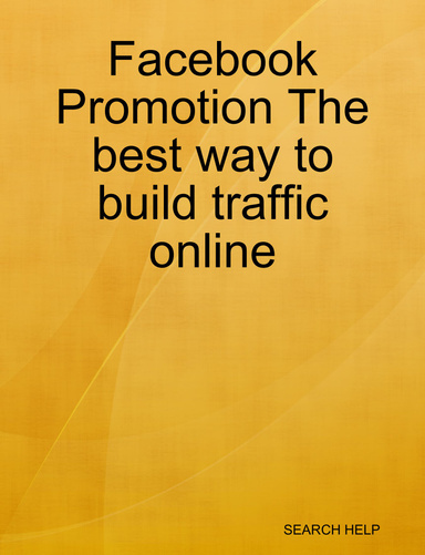 Facebook Promotion The best way to build traffic online
