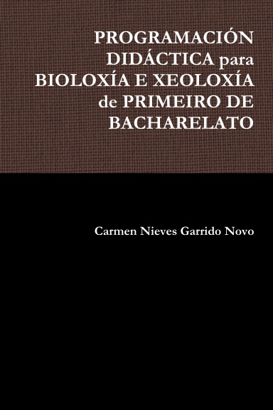 PROGRAMACIÓN DIDÁCTICA para BIOLOXÍA E XEOLOXÍA de PRIMEIRO DE BACHARELATO