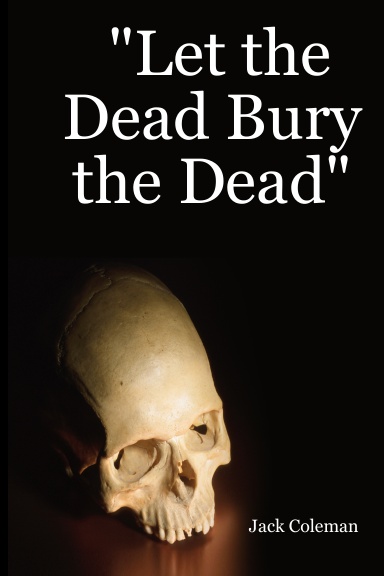 "Let the Dead Bury the Dead"