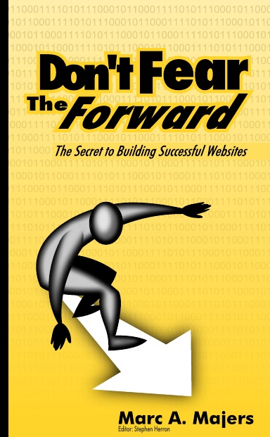 Don't Fear The Forward: The Secret to Building Successful Websites