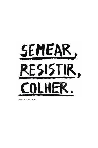 Semear, Resistir, Colher