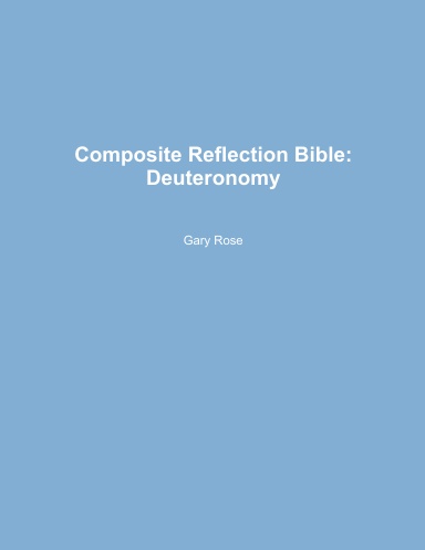 Composite Reflection Bible: Deuteronomy