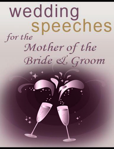 Wedding Speeches Series: Mothers of the Bride & Groom