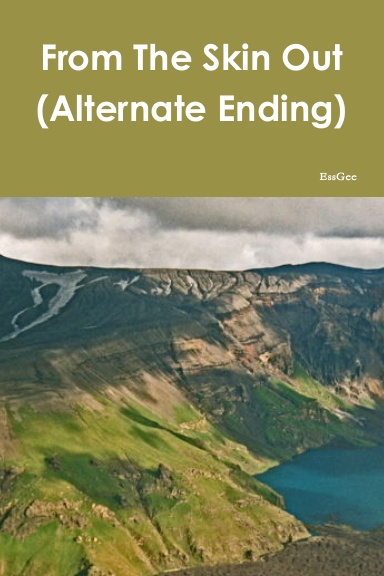 From The Skin Out (Alternate Ending)